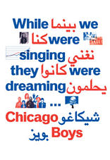 Chicago Boys: while we were singing they were dreaming…
